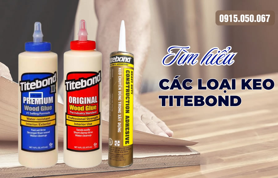 Keo dán Titebond nội thất gỗ nhựa Vinh Nghệ An